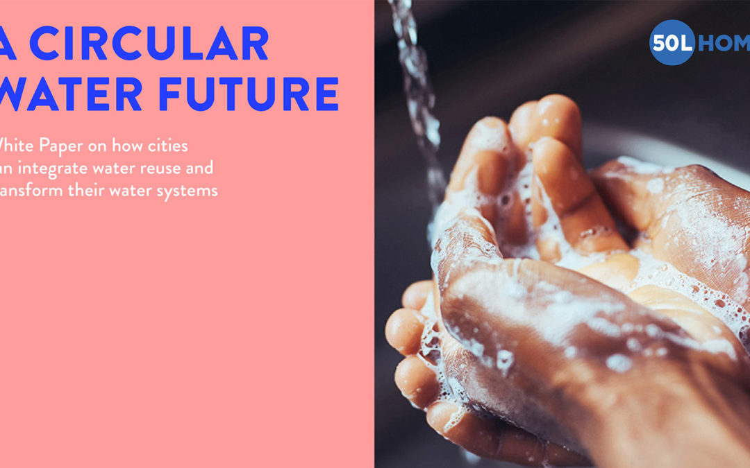 A Circular Water Future: White Paper on Water Reuse